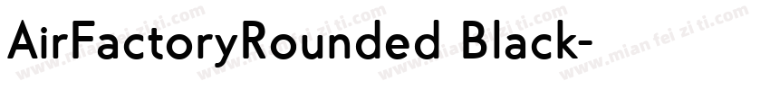 AirFactoryRounded Black字体转换